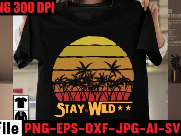 Stay wild t-shirt design,a new adventure begins t-shirt design,adventure svg, awesome camping ,t-shirt baby, camping t shirt big, camping bundle ,svg boden camping, t shirt cameo camp, life svg camp Stay wild t-shirt design,a new adventure begins t-shirt design,adventure svg, awesome camping ,t-shirt baby, camping t shirt big, camping bundle ,svg boden camping, t shirt cameo camp, life svg camp