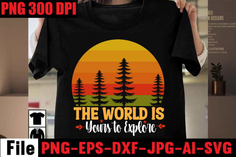 The World Is Yours To Explore T-shirt Design,A New Adventure Begins T-shirt Design,adventure svg, awesome camping ,t-shirt baby, camping t shirt big, camping bundle ,svg boden camping, t shirt cameo