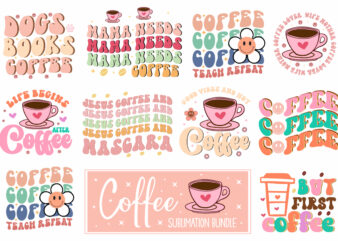 Coffee Sublimation Bundle, Retro coffee svg, coffee svg, iced coffee svg, wavy coffee svg, hippie svg, aesthetic svg, trendy svg, retro svg, wavy text svg caffeine svg,Retro Coffee svg Bundle, t shirt vector file