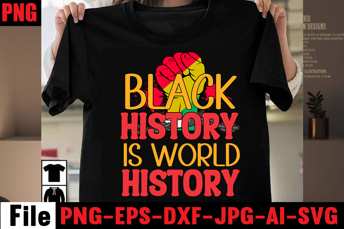 Black History Is World History T-shirt Design,2023 african, american ...
