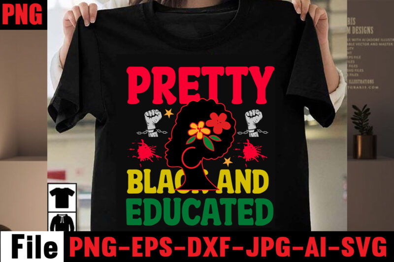 Pretty Black And Educated T-shirt Design,Black History Is World History T-shirt Design,2023 african, american svg bundle ,african american t shirt design, bundle black african american, black history month african ,american