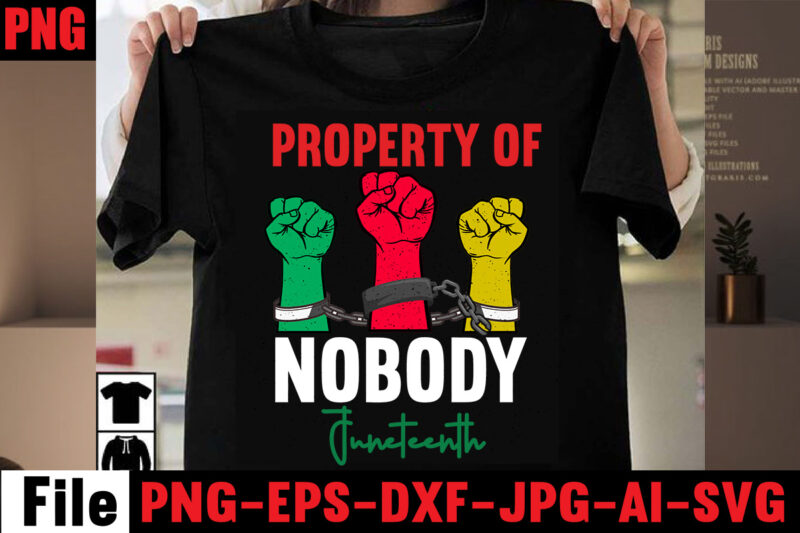 Property Of Nobody Juneteenth T-shirt Design,Black History Is World History T-shirt Design,2023 african, american svg bundle ,african american t shirt design, bundle black african american, black history month african ,american