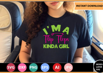 I’m A Flip Flops Kinda Girl vector t-shirt