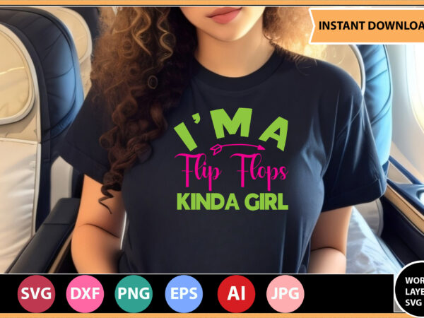I’m a flip flops kinda girl vector t-shirt