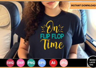 On Flip Flop Time vector t-shirt