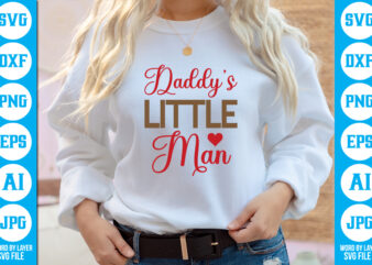 Daddy’s Little Man vector t-shirt ,Dad Svg Bundle, Father’s Day Svg, Png Bundle, Commercial Use, Dad Svg,Png, Father’s Day Cut File, Happy Fathers Day, Instant Download,Dad svg, fathers day svg,