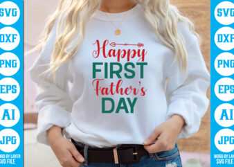Happy First Father’s Day vector t-shirt ,Dad Svg Bundle, Father’s Day Svg, Png Bundle, Commercial Use, Dad Svg,Png, Father’s Day Cut File, Happy Fathers Day, Instant Download,Dad svg, fathers day