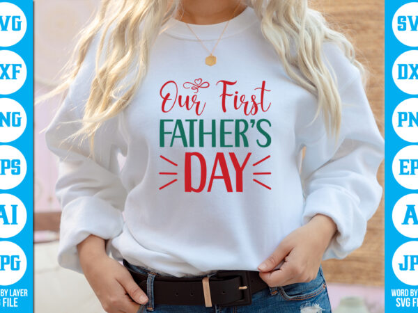 Our first father’s day vector t-shirt ,dad svg bundle, father’s day svg, png bundle, commercial use, dad svg,png, father’s day cut file, happy fathers day, instant download,dad svg, fathers day Our first father’s day vector t-shirt ,dad svg bundle, father’s day svg, png bundle, commercial use, dad svg,png, father’s day cut file, happy fathers day, instant download,dad svg, fathers day
