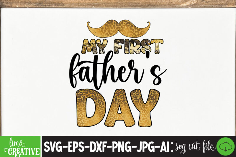 My First Fathers Day Sublimation PNG T-shirt Design,father's day,fathers day,fathers day game,happy father's day,happy fathers day,father's day song,fathers,fathers day gameplay,father's day horror reaction,fathers day walkthrough,fathers day игра,fathers day song,fathers day