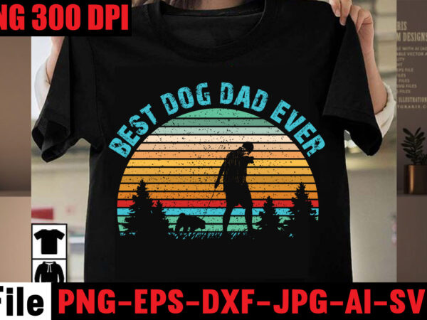 Best dog dad ever t-shirt design,best dachshund dad ever t-shirt design,om sublimation,mother’s day sublimation bundle,mothers day png,mom png,mama png,mommy png, mom life png,blessed mama png, mom quotes png.gift t shirt Best dog dad ever t-shirt design,best dachshund dad ever t-shirt design,om sublimation,mother’s day sublimation bundle,mothers day png,mom png,mama png,mommy png, mom life png,blessed mama png, mom quotes png.gift t shirt