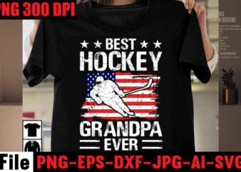 Best Hockey Grandpa Ever T-shirt Design,Best Dachshund Dad Ever T-shirt Design,Om sublimation,Mother’s Day Sublimation Bundle,Mothers Day png,Mom png,Mama png,Mommy png, mom life png,blessed mama png, mom quotes png.gift t shirt