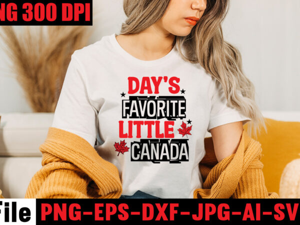 Day’s favorite little canada t-shirt design,100% canadian from eh to zed t-shirt design,canada svg bundle, canada day svg, canada svg, canada flag svg, canada day clipart, canada day shirt svg,