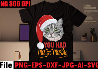 You Had Me At Meow T-shirt Design,All You Need Is Love And A Cat T-shirt Design,Cat T-shirt Bundle,Best Cat Ever T-Shirt Design , Best Cat Ever SVG Cut File,Cat t