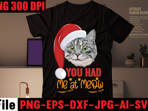 You had me at meow t-shirt design,all you need is love and a cat t-shirt design,cat t-shirt bundle,best cat ever t-shirt design , best cat ever svg cut file,cat t