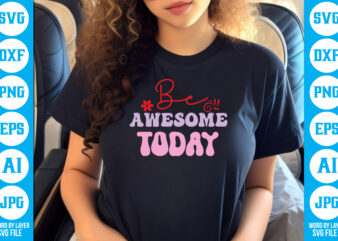 Be Awesome Today vector t-shirt
