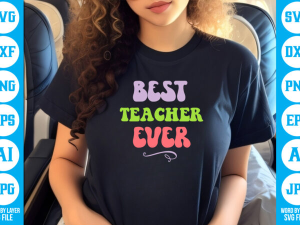 Best teacher ever vector t-shirt