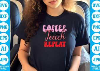 Coffee Teach Repeat vector t-shirt