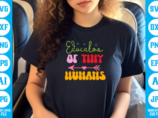 Educator of tiny humans vector t-shirt