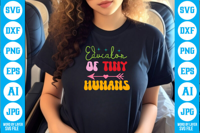 Educator of Tiny Humans vector t-shirt