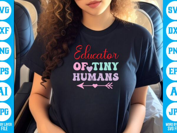 Educator of tiny humans vector t-shirt