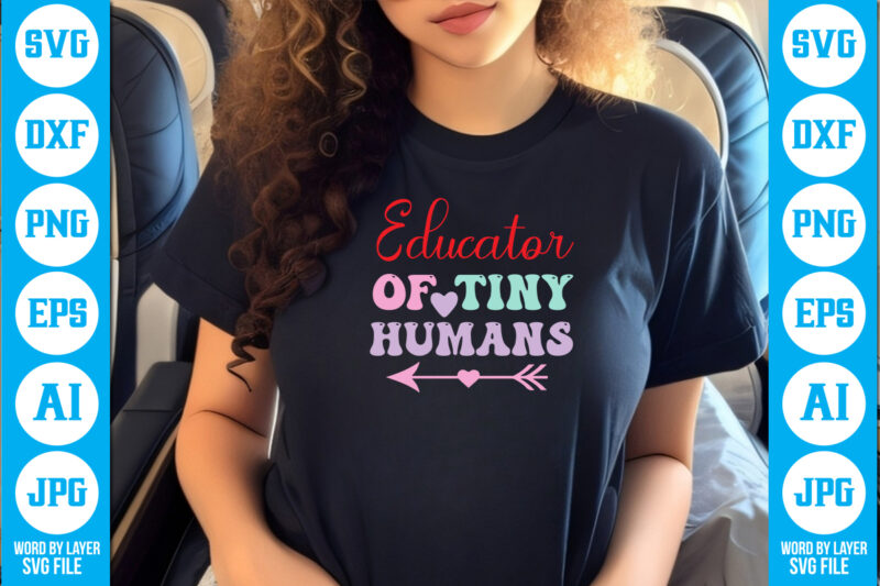 Educator of Tiny Humans vector t-shirt