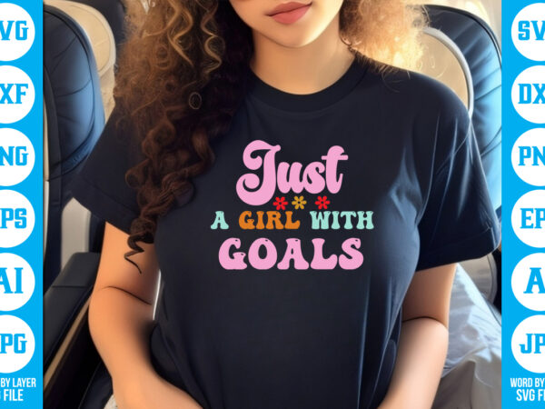 Just a girl with goals vector t-shirt