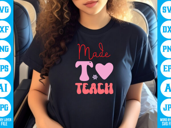 Made to teach vector t-shirt