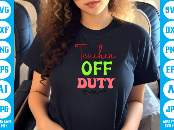 Teacher off duty vector t-shirt