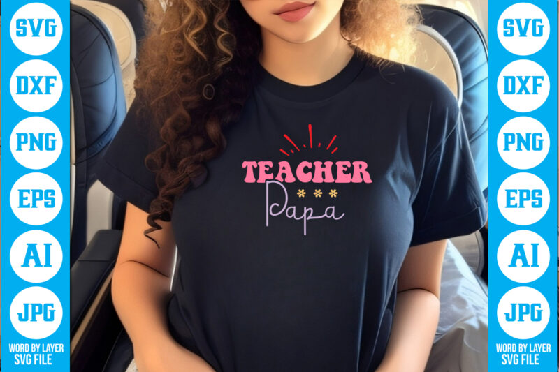 Teacher Papa vector t-shirt