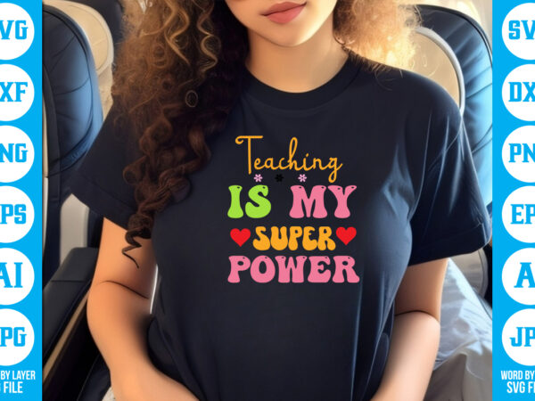 Teaching is my super power vector t-shirt