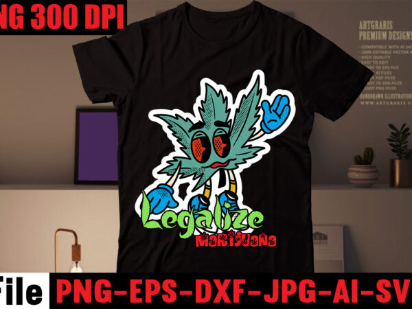 Legalize marijuana t-shirt design,cannabist-shirt design,weed svg mega bundle, weed t-shirt design, #weed svg bundle,weed t-shirt design bundle, smoke weed everyday t-shirt design,weed svg mega bundle , cannabis svg mega bundle