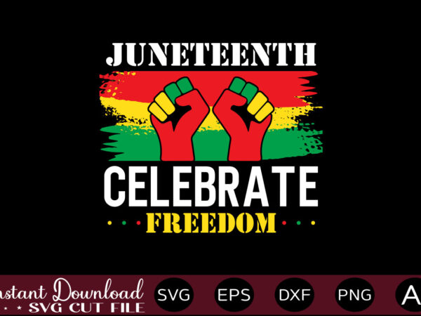Juneteenth celebrate freedom t-shirt design,juneteenth svg png bundle, juneteenth sublimation png, free-ish, black history svg png, juneteenth is my independence day, juneteenth svg,juneteenth svg png bundle, juneteenth svg, free-ish, black