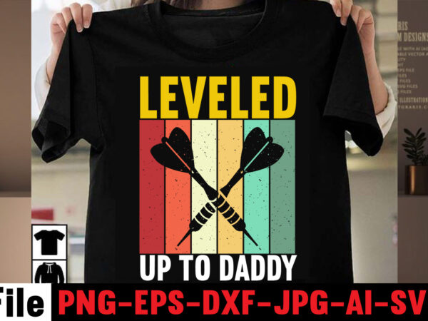 Leveled up to daddy t-shirt design,best dachshund dad ever t-shirt design,om sublimation,mother’s day sublimation bundle,mothers day png,mom png,mama png,mommy png, mom life png,blessed mama png, mom quotes png.gift t shirt