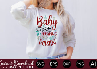 Baby Freaking It’s Cold Outside t shirt design,Christmas SVG Bundle, Winter svg, Santa SVG, Holiday, Merry Christmas, Christmas Bundle, Funny Christmas Shirt, Cut File Cricut,Christmas SVG Bundle, Christmas SVG, Winter