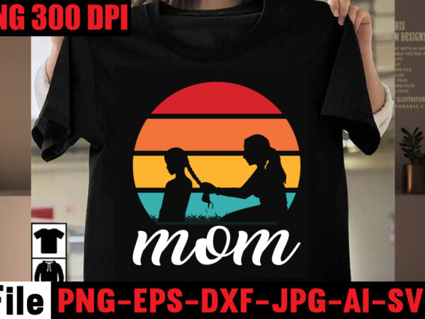 Mom t-shirt design,best dachshund dad ever t-shirt design,om sublimation,mother’s day sublimation bundle,mothers day png,mom png,mama png,mommy png, mom life png,blessed mama png, mom quotes png.gift t shirt png,mixed bundle png,