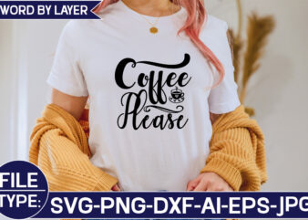 Coffee Please SVG Cut File t shirt vector file