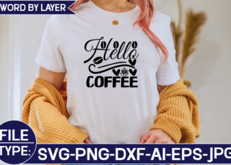 Hello Coffee SVG Cut File graphic t shirt