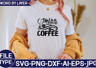 I Love Coffee SVG Cut File t shirt design for sale