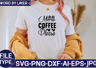 More Coffee Please SVG Cut File