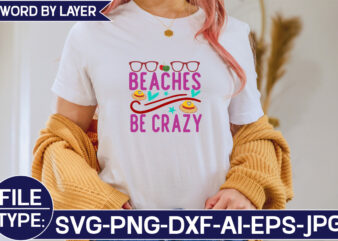 Beaches Be Crazy SVG Cut File t shirt template