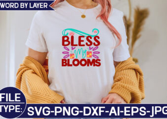 Bless My Blooms SVG Cut File t shirt template