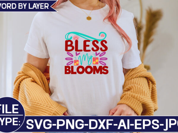 Bless my blooms svg cut file t shirt template