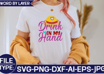 Drink in My Hand SVG Cut File t shirt vector illustration