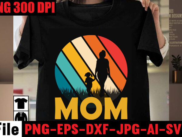 Mom t-shirt design,best dachshund dad ever t-shirt design,om sublimation,mother’s day sublimation bundle,mothers day png,mom png,mama png,mommy png, mom life png,blessed mama png, mom quotes png.gift t shirt png,mixed bundle png,