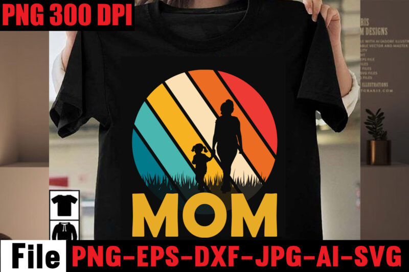 Mom T-shirt Design,Best Dachshund Dad Ever T-shirt Design,Om sublimation,Mother's Day Sublimation Bundle,Mothers Day png,Mom png,Mama png,Mommy png, mom life png,blessed mama png, mom quotes png.gift t shirt png,Mixed Bundle Png,