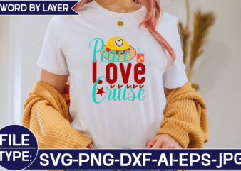 Peace Love Cruise SVG Cut File t shirt illustration