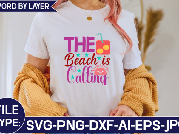 The beach is calling svg cut file t shirt designs for sale