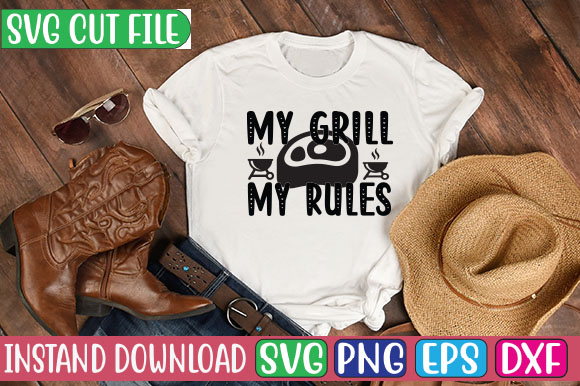 My grill my rules svg cut file t shirt designs for sale