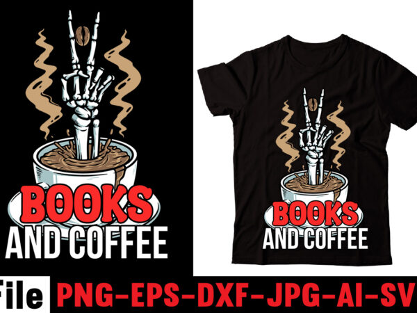 Books and coffee t-shirt design,barista t-shirt design,coffee svg design, coffee, coffee svg, coffee design, coffee near me, coffee shop near me, coffee shop, the coffee shop, coffee shop design, coffee