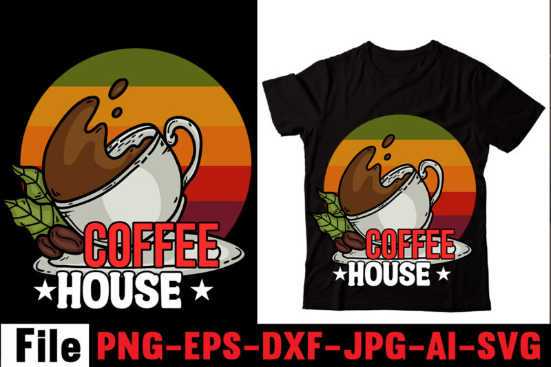 Coffee House T-shirt Design,Barista T-shirt Design,coffee svg design, coffee, coffee svg, coffee design, coffee near me, coffee shop near me, coffee shop, the coffee shop, coffee shop design, coffee co,